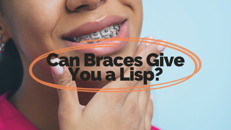 Can Braces Give You a Lisp?